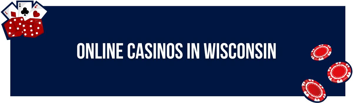 Online Casinos in Wisconsin